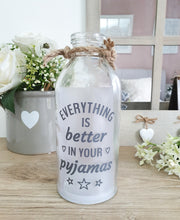Load image into Gallery viewer, Everything Is Better In Your Pj's LED Bottle