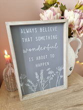 Load image into Gallery viewer, Grey &amp; White Floral Always Believe... Framed Plaque
