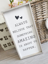 Load image into Gallery viewer, Always Believe... White Wash Framed Plaque
