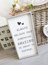Load image into Gallery viewer, Always Believe... White Wash Framed Plaque
