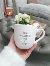 Load image into Gallery viewer, Tea A Hug In A Mug White Ribbed Mug
